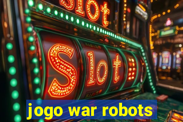 jogo war robots